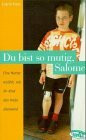 Du bist so mutig, Salome!: Eine Mutter erzählt, wie ihr Kind den Krebs überwand (ABCteam-Paperback - R. Brockhaus)