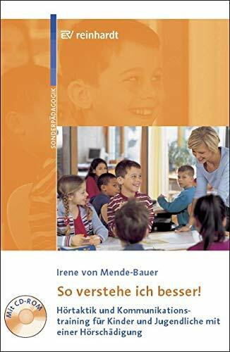 So verstehe ich besser!: Hörtaktik und Kommunikationstraining für Kinder und Jugendliche mit einer Hörschädigung