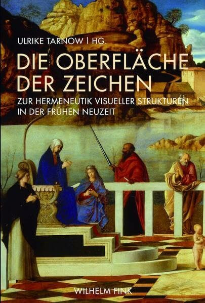 Die Oberfläche der Zeichen. Zur Hermeneutik visueller Strukturen in der frühen Neuzeit