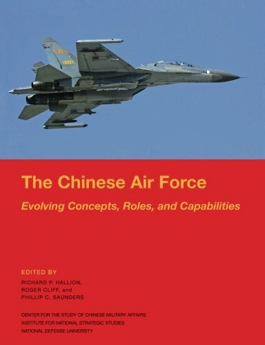 The Chinese Air Force: Evolving Concepts, Roles, and Capabilities