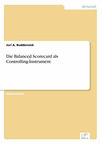 Die Balanced Scorecard als Controlling-Instrument