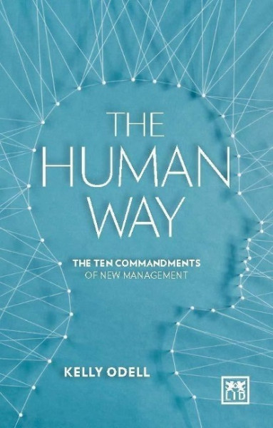 The Human Way: The Ten Commandments for (Im)Perfect Leaders