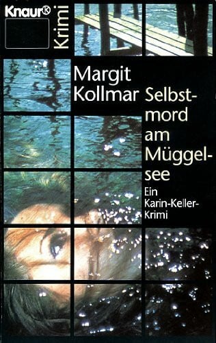 Selbstmord am Müggelsee. Ein Karin-Keller-Krimi