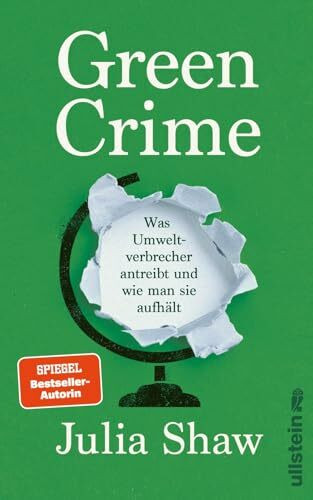 Green Crime: Was Umweltverbrecher antreibt und wie man sie aufhält | »Unbedingt lesen!« Eckart von Hirschhausen