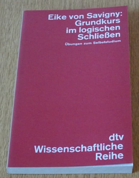 Grundkurs im logischen Schließen: Übungen zum Selbststudium