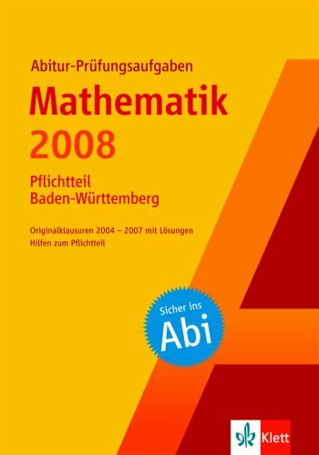 Klett Abitur-Prüfungsaufgaben Mathematik (Pflichtteil) 2008 - Baden-Württemberg