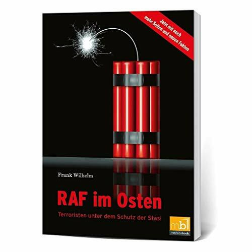 RAF im Osten - Terroristen unter dem Schutz der Stasi: Jetzt mit noch mehr Seiten und neuen Fakten