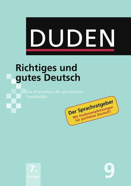 Richtiges und gutes Deutsch: Das Wörterbuch der sprachlichen Zweifelsfälle (Duden - Deutsche Sprache in 12 Bänden)