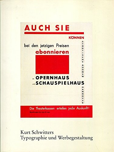 Typographie kann unter Umständen Kunst sein: Kurt Schwitters - Typographie und Werbegestaltung