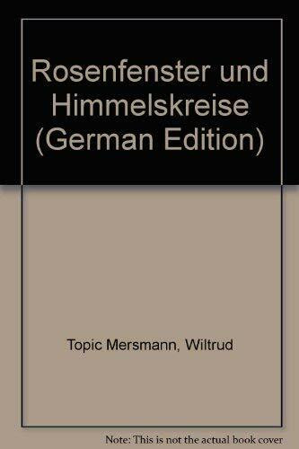 Rosenfenster und Himmelskreise