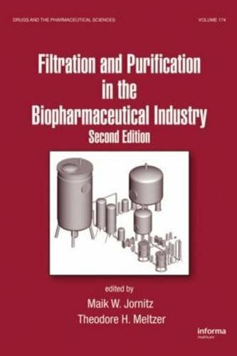 Filtration and Purification in the Biopharmaceutical Industry (Drugs and the Pharmaceutical Sciences, Band 174)