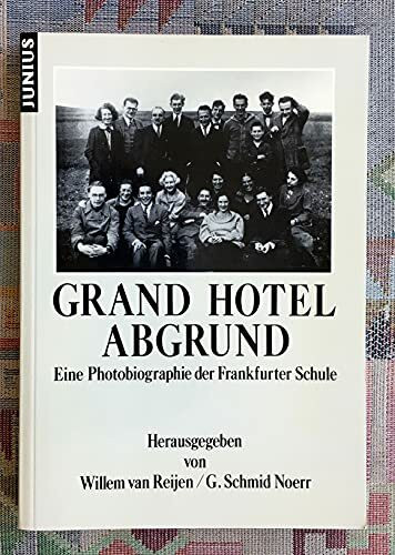 Grand Hotel Abgrund: Eine Photobiographie der Kritischen Theorie