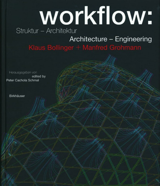 Workflow: Struktur - Architektur, Architecture - Engineering: Klaus Bollinger + Manfred Grohmann