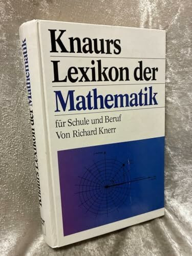 Knaurs Lexikon der Mathematik: Für Schule und Beruf