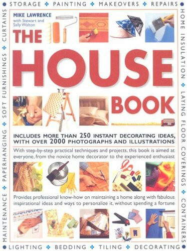 Southwater The House Book, Includes More Than 250 Instant Decorating Ideas, With Over 2000 Photographs An...