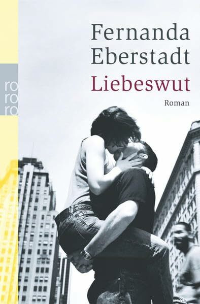 Liebeswut: Roman