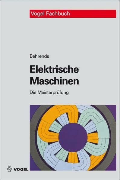 Elektrische Maschinen (Die Meisterprüfung) Elektrische Maschinen (Die Meisterprüfung)