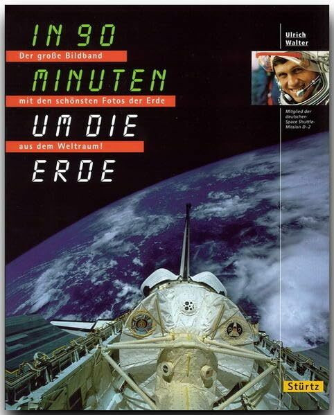 In 90 Minuten um die Erde: Der grosse Bildband mit den schönsten Fotos der Erde aus dem Weltraum: Der große Bildband mit den schönsten Fotos der Erde aus dem Weltraum