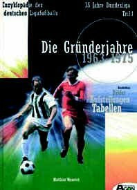 35 Jahre Bundesliga, Bd.1, Die Gründerjahre 1963-1975