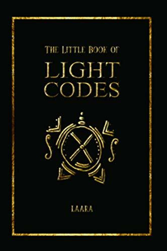 The Little Book of Light Codes: Healing Symbols of Light: Healing Symbols for Life Transformation