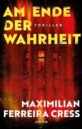 Am Ende der Wahrheit: Thriller
