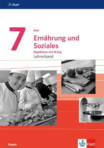Auer Ernährung und Soziales 7. Lehrerband Klasse 7. Ausgabe Bayern Mittelschule