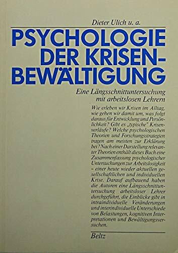 Psychologie Der Krisenbewältigung. Eine Längsschnittuntersuchung mit arbeitslosen Lehrern