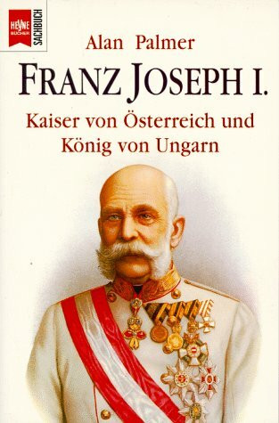 Franz Joseph I. Kaiser von Österreich und König von Ungarn.
