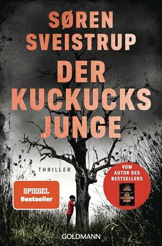 Der Kuckucksjunge: Thriller - Der neue große Thriller vom Autor des internationalen Bestsellers „Der Kastanienmann“ - SPIEGEL-Bestseller