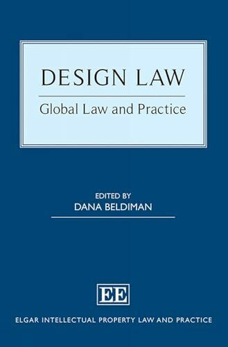 Design Law: Global Law and Practice (Elgar Intellectual Property Law and Practice Series)