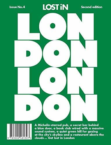 LOST iN London: A modern city guide that presents and curates each city from local's perspective: Lost in City Guide: A City Guide (Lost In, 4, Band 4)