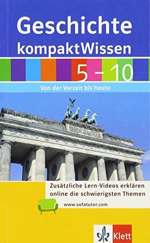 Kompaktwissen Geschichte 5 – 10: Von der Vorzeit bis heute