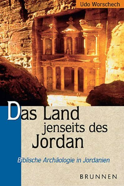 Das Land jenseits des Jordan: Biblische Archäologie in Jordanien (TVG Studien zur biblischen Archäologie und Zeitgeschichte)