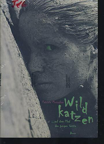 Wildkatzen: ...auf dem Pfad der jungen Göttin