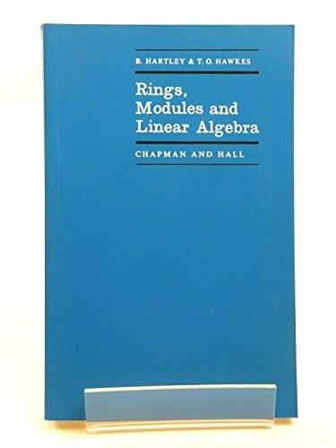 Rings, Modules and Linear Algebra: A Further Course in Algebra Describing the Structure of Abelian Groups and Canonical Forms of Matrices Through the