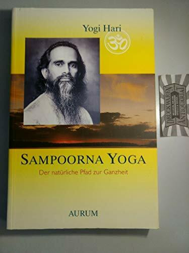 Sampoorna Yoga: Der natürliche Pfad zur Ganzheit