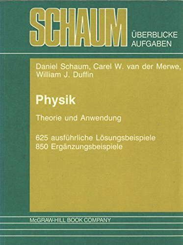 Physik. Theorie und Anwendung. 625 Lösungsbeispiele und 850 Ergänzungsbeispiele