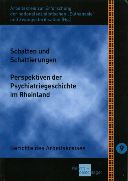 Schatten und Schattierungen - Perspektiven der Psychiatriegeschichte im Rheinland (Berichte des Arbeitskreises)