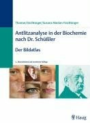 Antlitzanalyse in der Biochemie nach Dr. Schüßler: Der Bildatlas (Erfahrungsheilkunde /Naturheilverfahren)