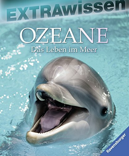 Ozeane: Das Leben im Meer (EXTRAwissen)