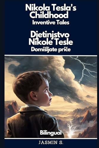 Nikola Tesla's Childhood / Inventive Tales | Djetinjstvo Nikole Tesle / Domišljate priče | Bilingual (Croatian – English)