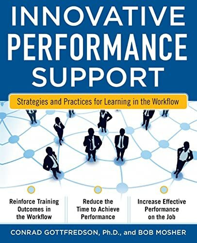 Innovative Performance Support: Strategies And Practices For Learning In The Workflow