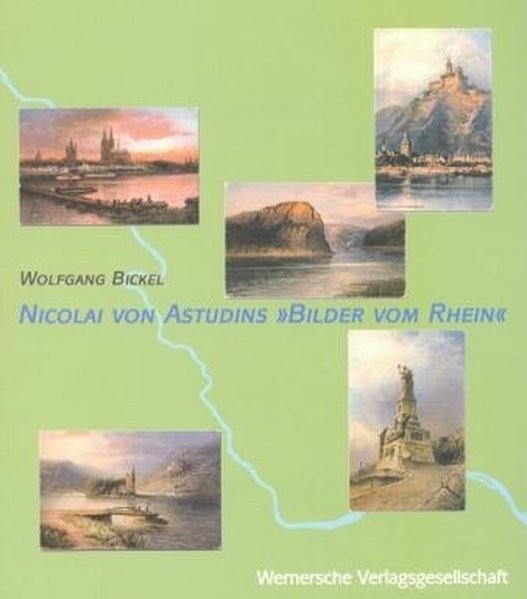 Nicolai von Astudins "Bilder vom Rhein": Rheinromantik im 20. Jahrhundert