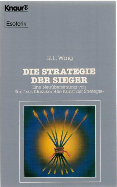 Die Strategie der Sieger: Eine Neuübersetzung von Sun Tsus Klassiker 'Die Kunst der Strategie' (Knaur Taschenbücher. Esoterik)