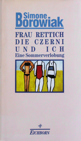Frau Rettich, die Czerni und ich: Eine Sommerverlobung