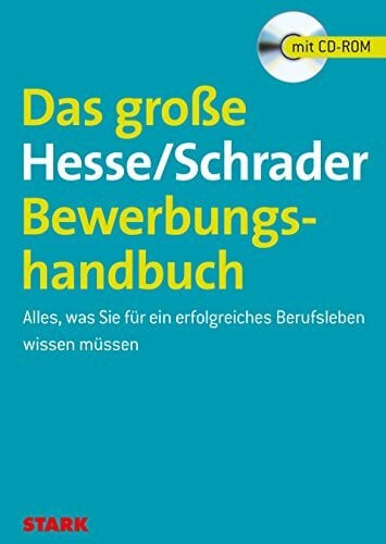 Das große Hesse/Schrader-Bewerbungshandbuch Alles, was Sie für ein erfolgreiches Berufsleben wissen müssen