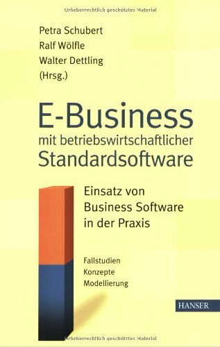 E-Business mit betriebswirtschaftlicher Standardsoftware: Einsatz von Business Software in der Praxis