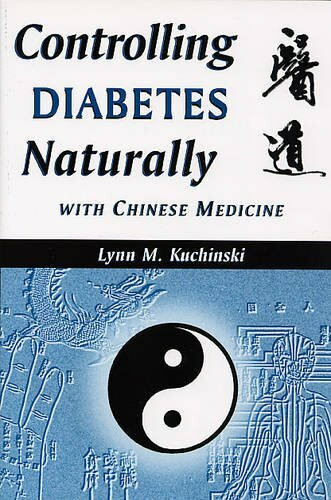 Controlling Diabetes Naturally With Chinese Medicine (Healing With Chinese Medicine)