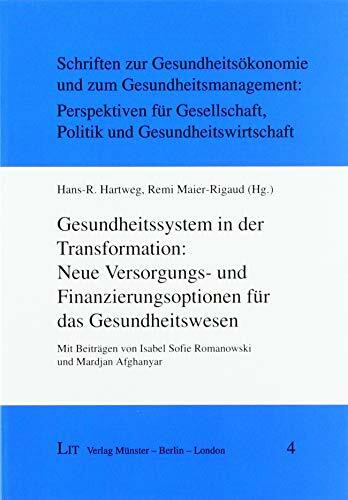 Gesundheitssystem in der Transformation: Neue Versorgungs- und Finanzierungsoptionen für das Gesundheitswesen