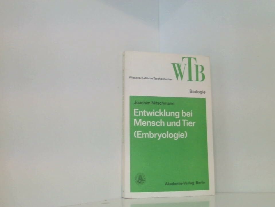 Entwicklung bei Mensch und Tier. Embryologie Entwicklung bei Mensch und Tier. Embryologie